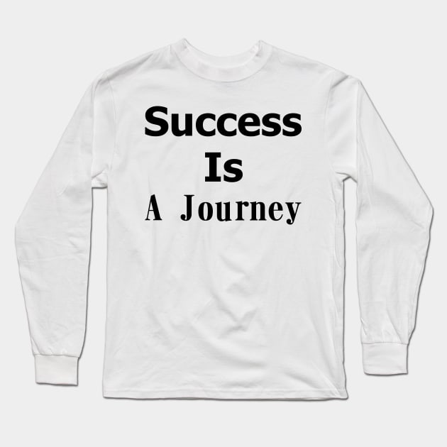 Success is a journey t shirt Long Sleeve T-Shirt by Anyar Store